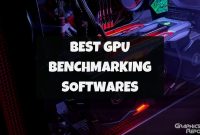Best GPU Benchmarking Softwares of 2023 - Graphics Report